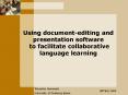 Using document-editing and presentation software to facilitate collaborative language learning PowerPoint PPT Presentation