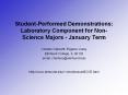 Student-Performed Demonstrations: Laboratory Component for Non-Science Majors - January Term PowerPoint PPT Presentation