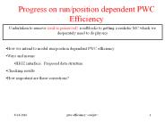 Progress on run/position dependent PWC Efficiency