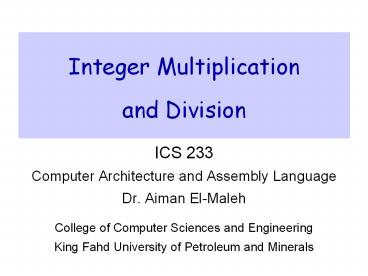 Integer Multiplication and Division