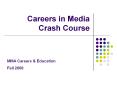 Careers in Media Crash Course PowerPoint PPT Presentation