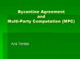 Byzantine Agreement and Multi-Party Computation (MPC) PowerPoint PPT Presentation