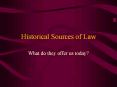 Historical Sources of Law PowerPoint PPT Presentation