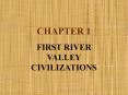 FIRST RIVER VALLEY CIVILIZATIONS PowerPoint PPT Presentation