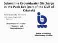 Submarine Groundwater Discharge in the Puck Bay (part of the Gulf of Gdansk) PowerPoint PPT Presentation