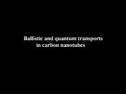 Ballistic and quantum transports