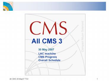 All CMS 30 May07 TSV1