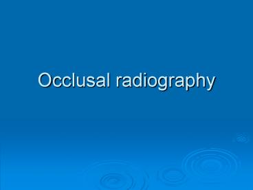 Occlusal radiography