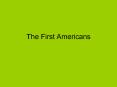 The First Americans PowerPoint PPT Presentation