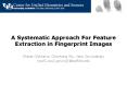 A Systematic Approach For Feature Extraction in Fingerprint Images PowerPoint PPT Presentation