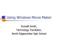 Using Windows Movie Maker PowerPoint PPT Presentation
