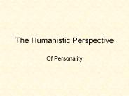 The Humanistic Perspective