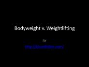 Bodyweight v. Weightlifting
