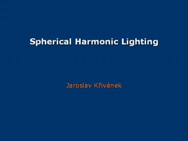 Spherical Harmonic Lighting