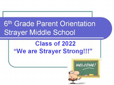 6th Grade Parent Orientation Strayer Middle School