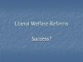 Liberal Welfare Reforms PowerPoint PPT Presentation