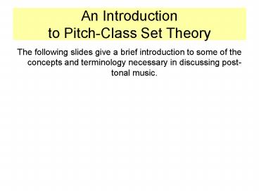 An Introduction to Pitch-Class Set Theory