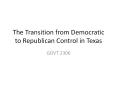 The Transition from Democratic to Republican Control in Texas PowerPoint PPT Presentation