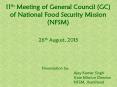 11th Meeting of General Council (GC) of National Food Security Mission (NFSM) PowerPoint PPT Presentation