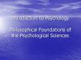 Introduction to Psychology  Philosophical Foundations of the Psychological Sciences PowerPoint PPT Presentation
