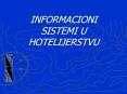 INFORMACIONI SISTEMI U HOTELIJERSTVU PowerPoint PPT Presentation