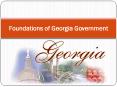 Foundations of Georgia Government PowerPoint PPT Presentation