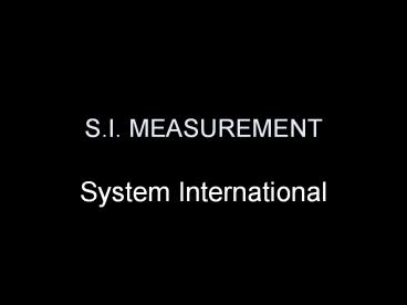 S.I. MEASUREMENT