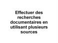 Effectuer des recherches documentaires en utilisant plusieurs sources PowerPoint PPT Presentation