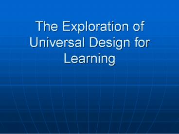 The Exploration of Universal Design for Learning