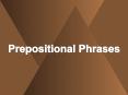Prepositional Phrases PowerPoint PPT Presentation