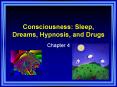 Consciousness: Sleep, Dreams, Hypnosis, and Drugs PowerPoint PPT Presentation