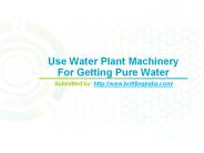 Use Water Plant Machinery For Getting Pure Water