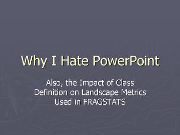 Why I Hate PowerPoint