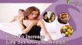 How To Increase Low Sex Drive In Women With Home Remedies? PowerPoint PPT Presentation