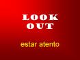 Look%20Out%20estar%20atento PowerPoint PPT Presentation