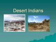 Desert Indians PowerPoint PPT Presentation