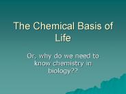 The Chemical Basis of Life