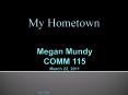 Megan Mundy COMM 115 March 22, 2011 PowerPoint PPT Presentation