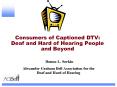Consumers of Captioned DTV: Deaf and Hard of Hearing People and Beyond PowerPoint PPT Presentation