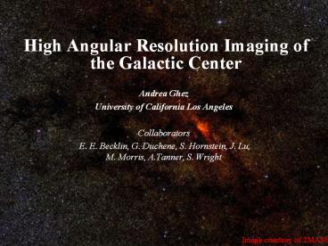 High Angular Resolution Imaging of the Galactic Center