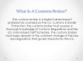 What Is A Customs Broker? PowerPoint PPT Presentation