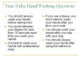 True/False Hand Washing Questions PowerPoint PPT Presentation