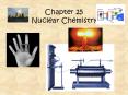 Chapter 25 Nuclear Chemistry PowerPoint PPT Presentation