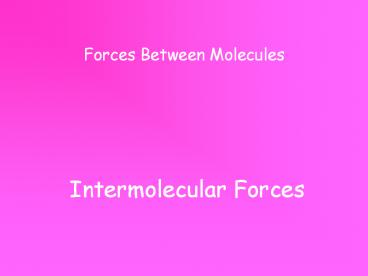 Intermolecular Forces