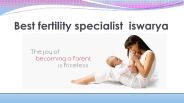 Best fertility specialist  iswarya