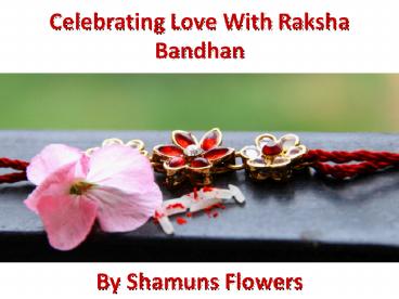 Celebrating Love With Raksha Bandhan