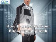 How to get Safe from Background Check