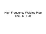 High Frequency Welding Pipe line - DTF20