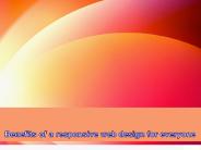 Benefits of a responsive web design for everyone