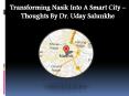 Transforming Nasik Into A Smart City – Thoughts By Dr. Uday Salunkhe PowerPoint PPT Presentation